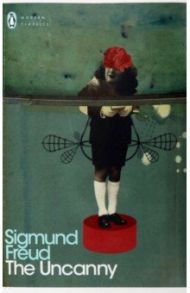 The Uncanny / Freud Sigmund