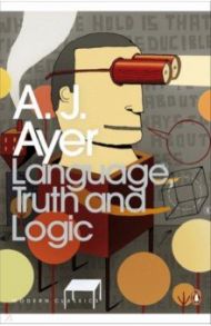 Language, Truth and Logic / Ayer A. J.