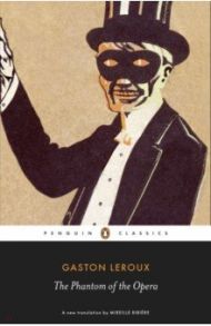 The Phantom of the Opera / Leroux Gaston