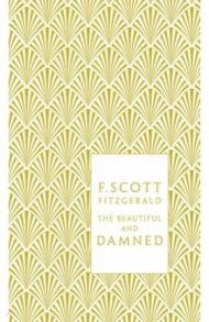 The Beautiful and Damned / Fitzgerald Francis Scott