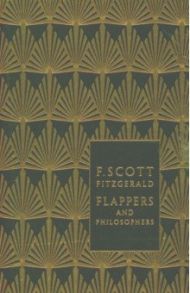 Flappers and Philosophers. The Collected Short Stories of F. Scott Fitzgerald / Fitzgerald Francis Scott