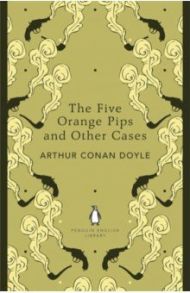 The Five Orange Pips and Other Cases / Doyle Arthur Conan