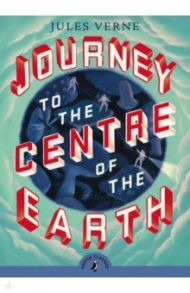 Journey to the Centre of the Earth / Verne Jules