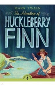 The Adventures of Huckleberry Finn / Twain Mark