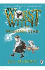 The Worst Witch and The Wishing Star / Murphy Jill