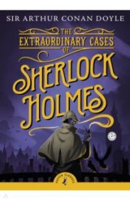 The Extraordinary Cases of Sherlock Holmes / Doyle Arthur Conan