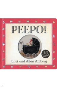 Peepo! / Ahlberg Allan, Ahlberg Janet