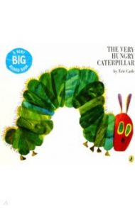 The Very Hungry Caterpillar / Carle Eric