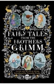 Fairy Tales from the Brothers Grimm / Grimm Jacob & Wilhelm