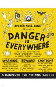 Danger Is Everywhere. A Handbook for Avoiding Danger / O`Doherty David