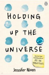 Holding Up the Universe / Niven Jennifer