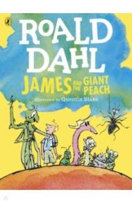 James and the Giant Peach / Dahl Roald