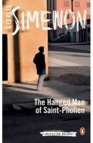 The Hanged Man of Saint-Pholien / Simenon Georges