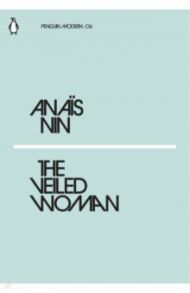 The Veiled Woman / Nin Anais