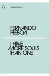 I Have More Souls Than One / Pessoa Fernando