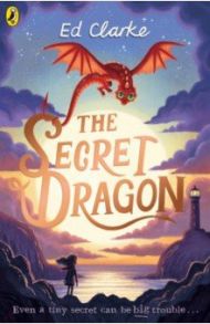 The Secret Dragon / Clarke Ed