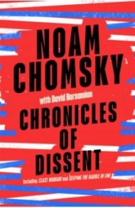 Chronicles of Dissent / Chomsky Noam