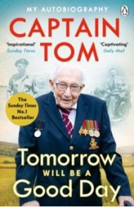 Tomorrow Will Be A Good Day. My Autobiography / Moore Tom