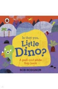 Is That You, Little Dino? / Hodgson Rob