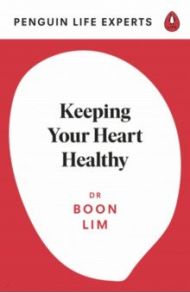 Keeping Your Heart Healthy / Lim Boon