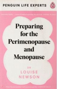 Preparing for the Perimenopause and Menopause / Newson Louise