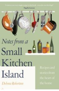 Notes from a Small Kitchen Island / Robertson Debora