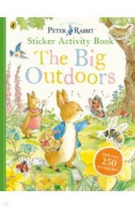 Peter Rabbit. The Big Outdoors. Sticker Activity Book / Woolley Katie