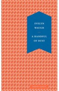 A Handful of Dust / Waugh Evelyn