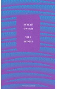 Vile Bodies / Waugh Evelyn