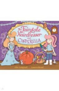 The Fairytale Hairdresser and Cinderella / Longstaff Abie