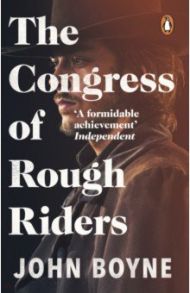 The Congress of Rough Riders / Boyne John