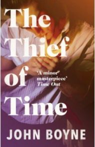 The Thief of Time / Boyne John