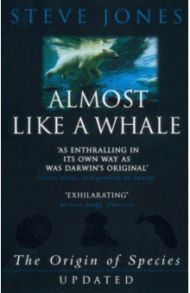 Almost Like A Whale. The Origin of Species Updated / Jones Steve