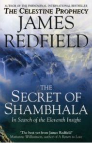 The Secret Of Shambhala. In Search of the Eleventh Insight / Redfield James