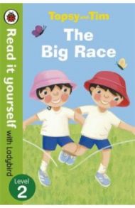 Topsy and Tim. The Big Race. Level 2 / Adamson Jean, Adamson Gareth