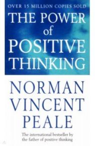 The Power of Positive Thinking / Peale Norman Vincent