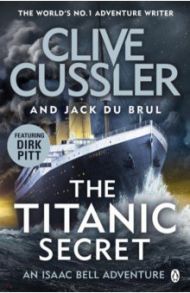 The Titanic Secret / Cussler Clive, Du Brul Jack