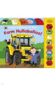 Farm Hullaballoo! Ladybird Big Noisy Book / Smith Justine