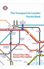 The TFL London Puzzle Book. Puzzle Your Way Across the Capital / Moore Gareth