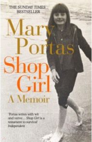 Shop Girl. A Memoir / Portas Mary