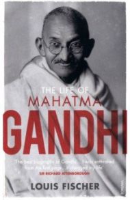 The Life Of Mahatma Gandhi / Fischer Louis