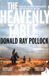 The Heavenly Table / Pollock Donald Ray