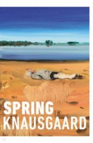 Spring / Knausgaard Karl Ove