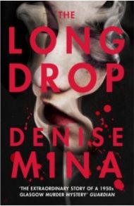 The Long Drop / Mina Denise