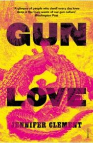 Gun Love / Clement Jennifer