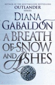 A Breath Of Snow And Ashes / Gabaldon Diana