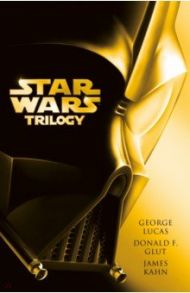 Star Wars. Original Trilogy / Lucas George, Glut Donald E., Kahn James