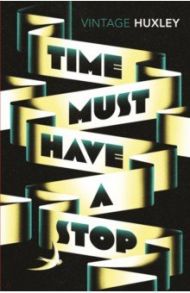 Time Must Have a Stop / Huxley Aldous