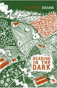 Reading in the Dark / Deane Seamus