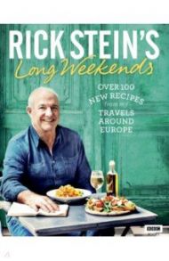 Rick Stein's Long Weekends / Stein Rick